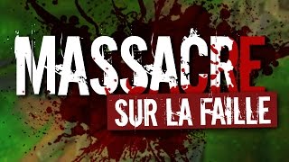 MASSACRE SUR LA FAILLE