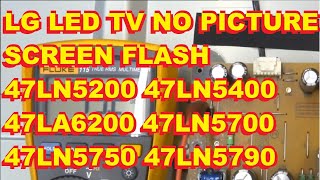 LG No Picture, Screen Flash 47LN5200 47LN5400 47LA6200 47LN5700 47LN5750 47LN5790