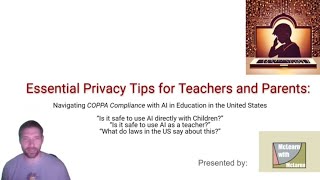 Essential Privacy Tips for Teachers and Parents: Navigating COPPA Compliance with AI in Education PD