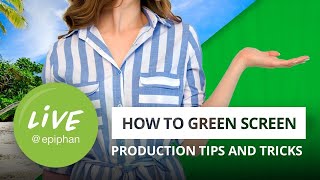 How to green screen: Tips and tricks for your next production