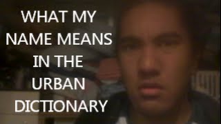 What My Name Means in Urban Dictionary