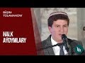 Bashim Yolamanow - Halk aydymlary | 2019