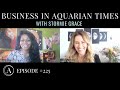 Business in Aquarian Times w/ Astrologer Stormie Grace