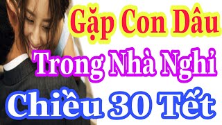 Gặp Con Dâu Trong NHÀ NGHỈ chiều 30 TẾT | cường 699