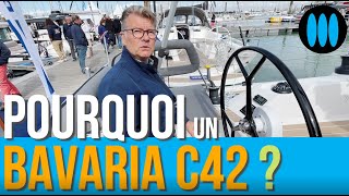 Témoignage - POURQUOI Dominique a choisi un BAVARIA C42