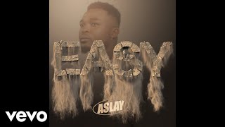 Aslay - Easy ( Audio)