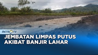 Jembatan Limpas Putus Diterjang Banjir Lahar