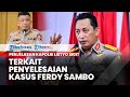 FULL Penjelasan Kapolri terkait Penyelesaian Kasus Ferdy Sambo, Kekaisaran hingga Judi Online