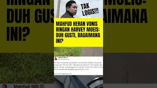 Vonis Harvey Moeis, Duh Gusti, Bagaimana Ini? #mahfudmd #harveymoeis