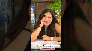 When a Mumbai boy meets a North Indian girl 🤣 #youtubepartner #mumbaipeople # northindian #youtube