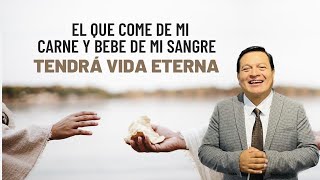 EL QUE COME DE MI CARNE Y BEBE DE MI SANGRE TENDRÁ VIDA ETERNA. Pastor Franklin Salas.