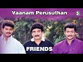 vaanam perusuthan song friends vijay suriya ilayaraja