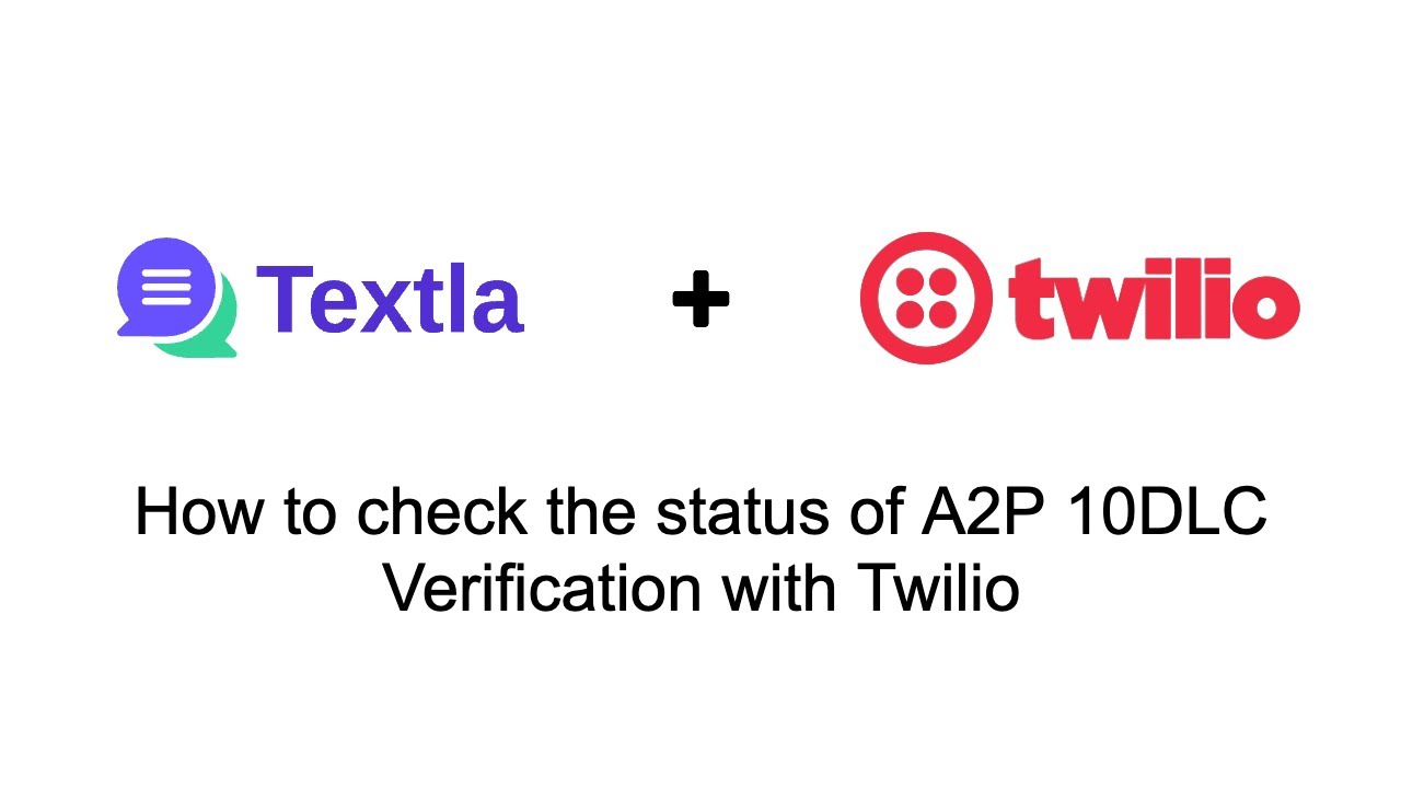 How To Check The Status Of A2P 10DLC Verification With Twilio - YouTube