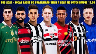 PES 2021 - TODAS FACES DO CAMPEONATO BRASILEIRO SÉRIE A 2024 NO PATCH BMPES 2024 [11.06] - 4K60FPS
