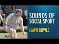 Lawn Bowls Mic'd Up