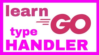 Golang Type Handler