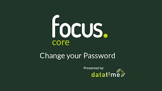 Focus Tutorial | Changing your password