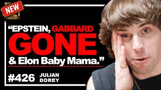 Epstein LATEST, Andrew Tate, Gabbard DOWN & SpaceX UP | Julian Dorey • 426