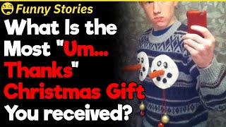 The Most WTF Christmas Gifts You Received | Funny Stories #12