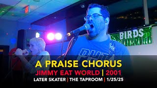 A Praise Chorus – Later Skater – The Taproom