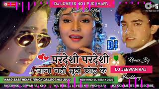 Pardesi Pardesi Jana Nahi Mujhe Chhod K #Hindi Dj song #hindi #DjJeewan Raj Puchhary