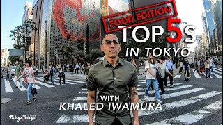 Top 5s in Tokyo Food Edition Ep1: Ginza \u0026 Yurakucho with Khaled Iwamura