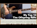 My Top 10 The Offspring Guitar Riffs | Guitar Tab Tutorial