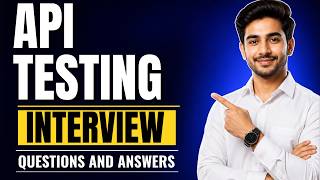 API Testing Interview Questions and Answers for Beginners and Experts!