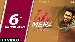 Ishq Mera (Full Song) | Maninder Kailey | MixSingh | Latest Punjabi Songs | White Hill Music