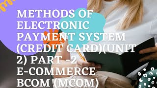Methods of Electronic payment system (Part -2) E-commerce notes (Unit 2) Bcom, Mcom