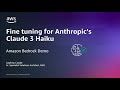 Demo: Fine-tuning for Anthropic's Claude 3 Haiku in Amazon Bedrock | Amazon Web Services