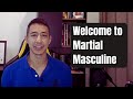 Martial Masculine Intro