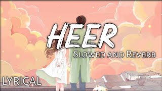 Heer [Slowed + Reverb] - Harsdeep Kaur | A R Rahman | Lyrical Cover |Lyrics Studio