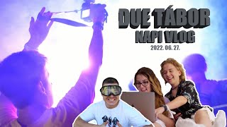 DUE TÁBOR  - NAPI VLOG - 06.27