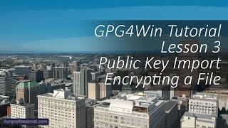 GPG4Win Lesson 3 Importing a Public Key and Encrypting a File