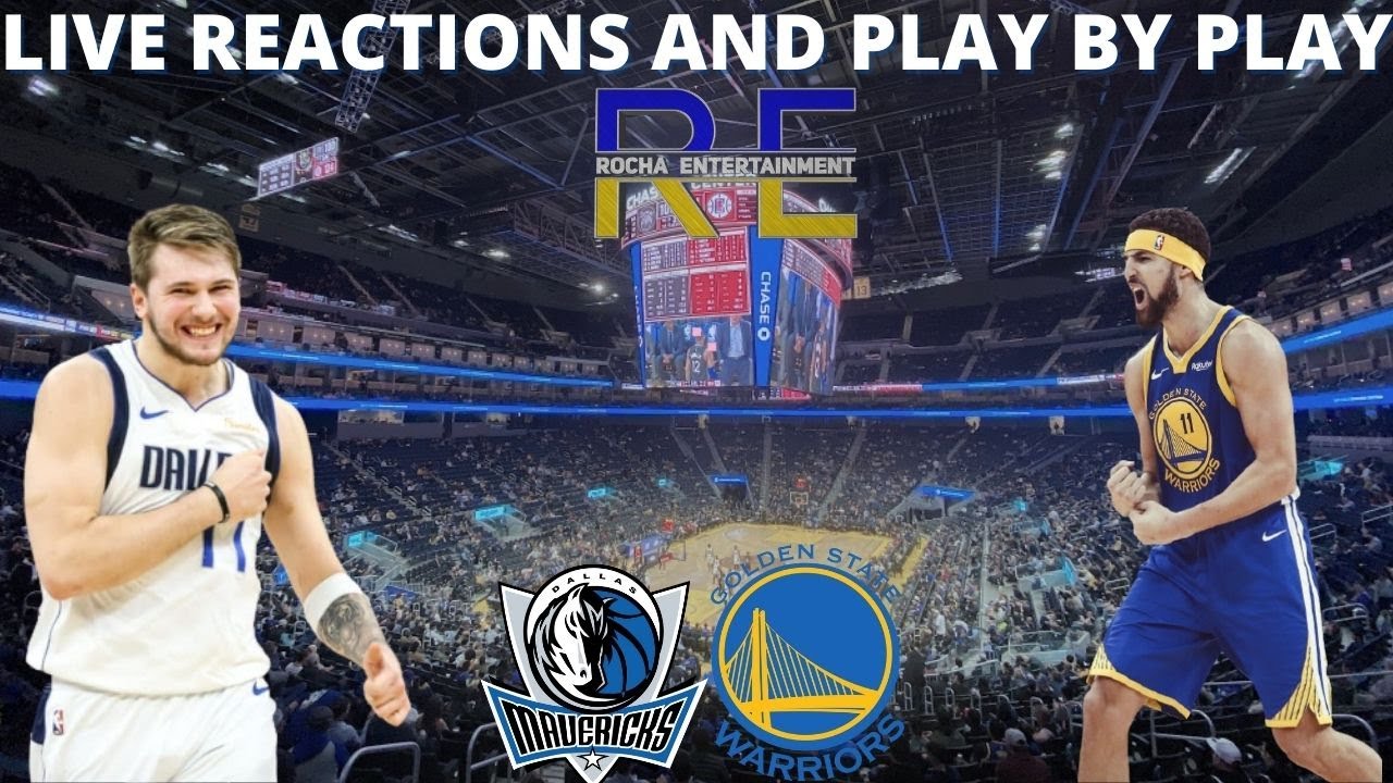 Dallas Mavericks Vs Golden State Warriors | Live Reactions And Play By ...