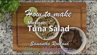 How to make Mexican Tuna Salad