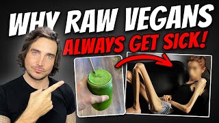 Why Raw Vegans Always Get Sick!