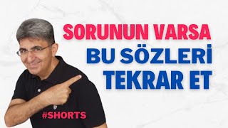 SORUNUN VARSA BU SÖZLERİ TEKRAR ET #Shorts | Canten Kaya Videoları