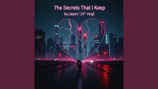 The Secrets That I Keep