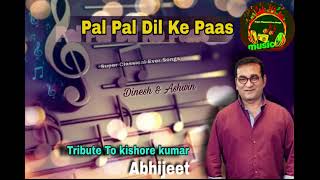 Pal Pal Dil Ke Paas - Abhijeet Bhattacharya || Tribute To Legend Kishore Kumar || HQ Audio Track