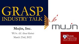 SPRING 2022 GRASP Industry Talk - Mujin, Inc, \