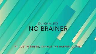 DJ Khaled - No Brainer (Clean Lyrics) - Ft. Justin Bieber, Quavo, Chance the Rapper