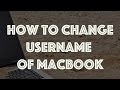 How to change mac username - Macbook Pro Air Etc How to change mac username - Macbook Pro Air Etc