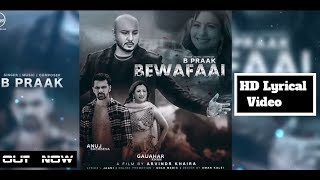 Bewafaai - Full Lyrical Video - B-Praak - Gauhar Khan - Jaani - Arvindr Khaira