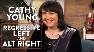 On the Regressive Left and Alt Right (Pt. 2) | Cathy Young | POLITICS | Rubin Report