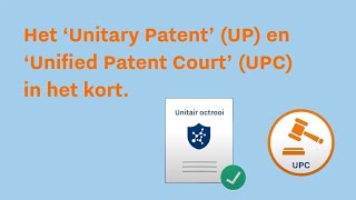 Wat is het unitair octrooi en ‘Unified Patent Court’ (UPC)?