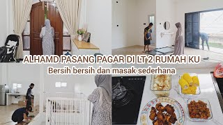 Alhamdulillah akhir nya pasang pagar di lantai 2 rumah minimalis | Bersih bersih dan Masak sederhana