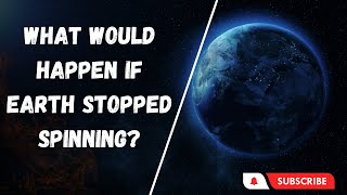 What would happen if Earth stopped Rotating? Space & Earth | #education #science #space