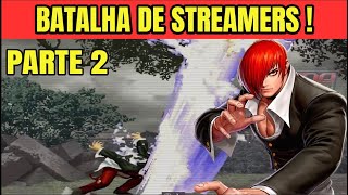 ►KOF 2002 (TRY HARD)►BATALHA DE STREAMERS